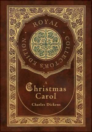 A Christmas Carol (Royal Collector's Edition) (Illustrated) (Case Laminate Hardcover with Jacket) de Charles Dickens