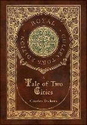 Tale of Two Cities (Royal Collector's Edition) (Case Laminate Hardcover with Jacket) de Charles Dickens