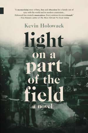 Holowack, K: Light on a Part of the Field de Kevin Holowack