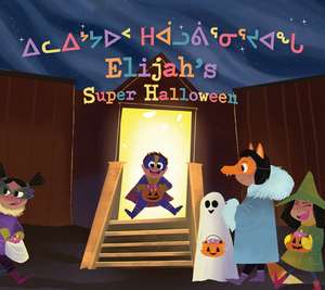 Elijah's Super Halloween: Bilingual Inuktitut and English Edition de Heather Main