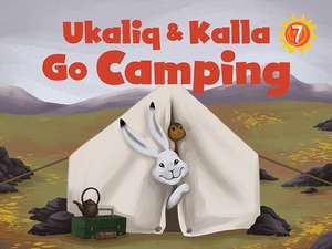 Ukaliq and Kalla Go Camping de Maren Vsetula