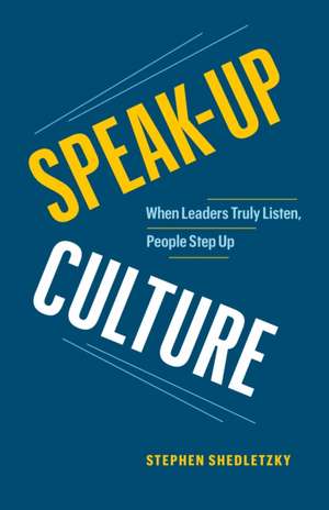 Speak-Up Culture de Stephen Shedletzky