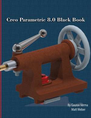 Creo Parametric 8.0 Black Book de Gaurav Verma