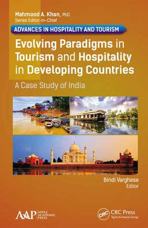 Evolving Paradigms in Tourism and Hospitality in Developing Countries: A Case Study of India de Bindi Varghese