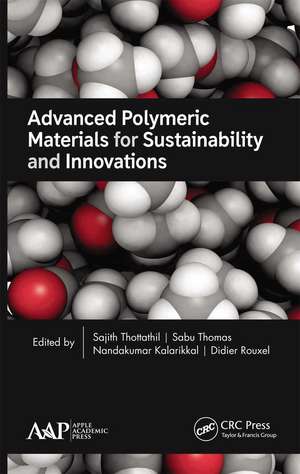 Advanced Polymeric Materials for Sustainability and Innovations de Sajith Thottathil