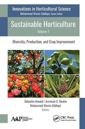 Sustainable Horticulture, Volume 1: Diversity, Production, and Crop Improvement de Debashis Mandal