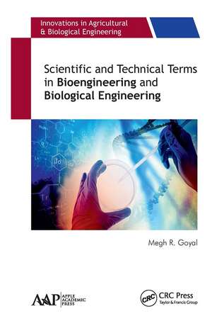 Scientific and Technical Terms in Bioengineering and Biological Engineering de Megh R. Goyal