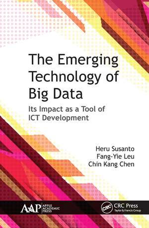 The Emerging Technology of Big Data: Its Impact as a Tool for ICT Development de Heru Susanto