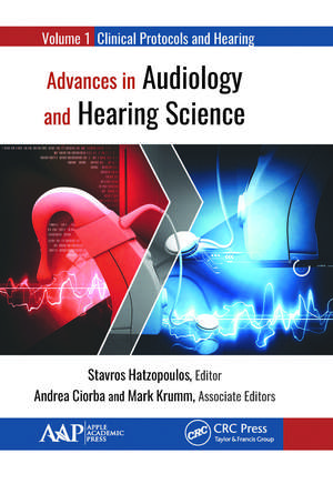 Advances in Audiology and Hearing Science: Volume 1: Clinical Protocols and Hearing Devices de Stavros Hatzopoulos