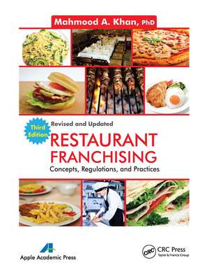 Restaurant Franchising: Concepts, Regulations and Practices, Third Edition de Mahmood A. Khan