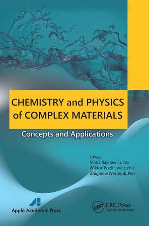 Chemistry and Physics of Complex Materials: Concepts and Applications de Maria Rajkiewicz