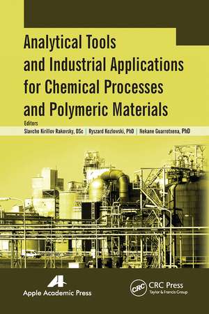 Analytical Tools and Industrial Applications for Chemical Processes and Polymeric Materials de Slavcho Kirillov Rakovsky