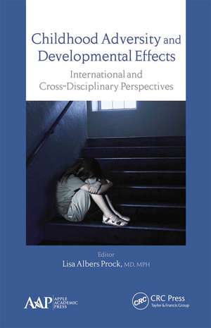 Childhood Adversity and Developmental Effects: An International, Cross-Disciplinary Approach de Lisa Albers Prock