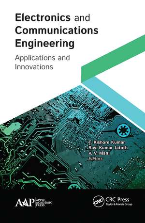 Electronics and Communications Engineering: Applications and Innovations de T. Kishore Kumar