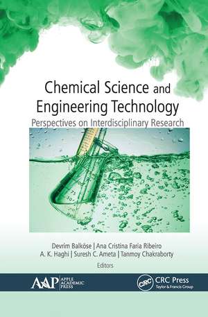 Chemical Science and Engineering Technology: Perspectives on Interdisciplinary Research de Devrim Balköse