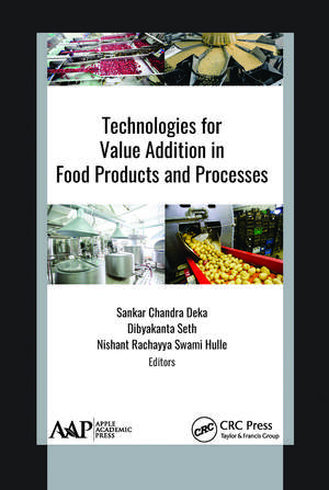 Technologies for Value Addition in Food Products and Processes de Sankar Chandra Deka