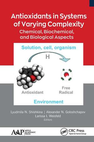 Antioxidants in Systems of Varying Complexity: Chemical, Biochemical, and Biological Aspects de Lyudmila N. Shishkina