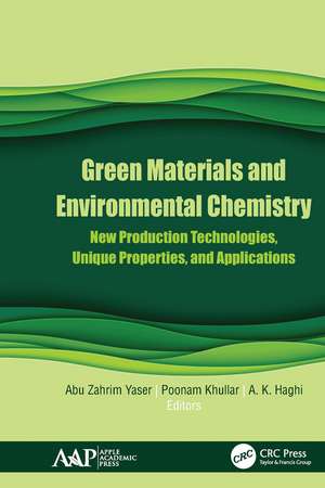 Green Materials and Environmental Chemistry: New Production Technologies, Unique Properties, and Applications de Abu Zahrim Yaser