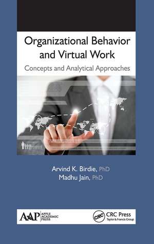 Organizational Behavior and Virtual Work: Concepts and Analytical Approaches de Arvind K. Birdie