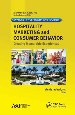 Hospitality Marketing and Consumer Behavior: Creating Memorable Experiences de Vinnie Jauhari