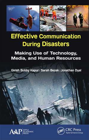 Effective Communication During Disasters: Making Use of Technology, Media, and Human Resources de Girish Bobby Kapur