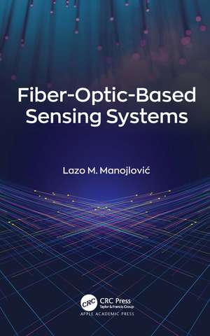 Fiber-Optic-Based Sensing Systems de Lazo M. Manojlović