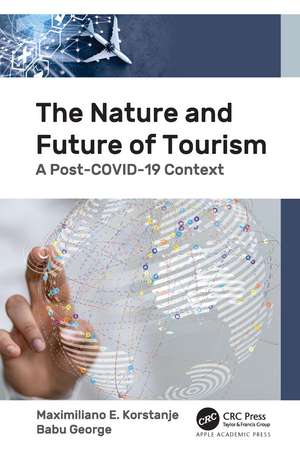 The Nature and Future of Tourism: A Post-COVID-19 Context de Maximiliano E. Korstanje