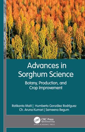 Advances in Sorghum Science: Botany, Production, and Crop Improvement de Ratikanta Maiti