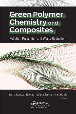 Green Polymer Chemistry and Composites: Pollution Prevention and Waste Reduction de Neha Kanwar Rawat