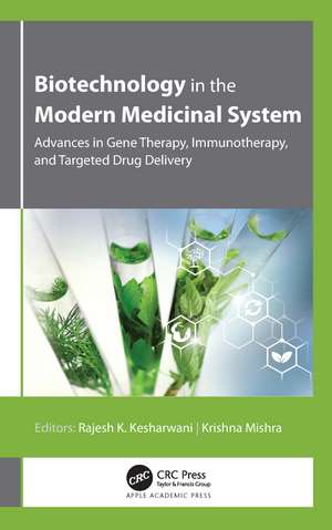 Biotechnology in the Modern Medicinal System: Advances in Gene Therapy, Immunotherapy, and Targeted Drug Delivery de Rajesh K. Kesharwani