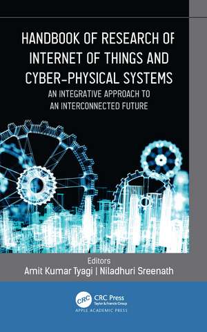 Handbook of Research of Internet of Things and Cyber-Physical Systems: An Integrative Approach to an Interconnected Future de Amit Kumar Tyagi