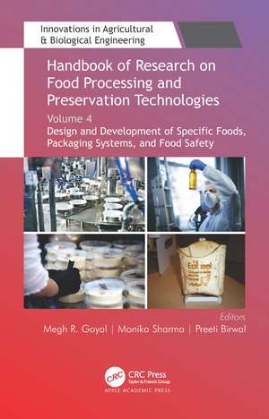 Handbook of Research on Food Processing and Preservation Technologies: Volume 4: Design and Development of Specific Foods, Packaging Systems, and Food Safety de Megh R. Goyal