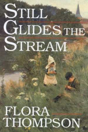 Still Glides the Stream de Flora Thompson