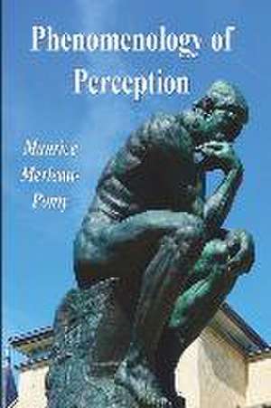 Phenomenology of Perception de Maurice Merleau-Ponty