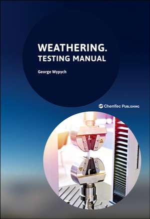 Weathering: The Testing Manual de George Wypych