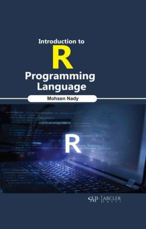 Introduction to R Programming Language de Mohsen Nady