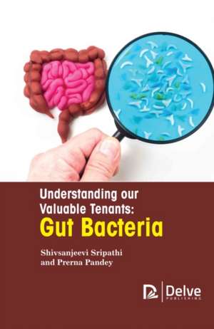 Understanding Our Valuable Tenants: Gut Bacteria de Shiv Sanjeevi Sripathi