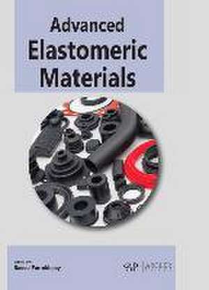 Advanced Elastomeric Materials de Saeed Farrokhpay