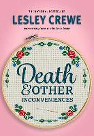 Death and Other Inconveniences de Lesley Crewe