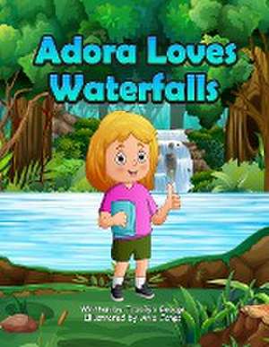 Adora Loves Waterfalls de Tracilyn George