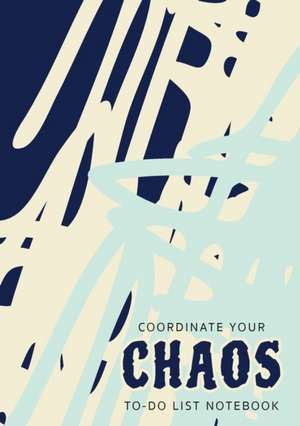 Coordinate Your Chaos | To-Do List Notebook de Blank Classic