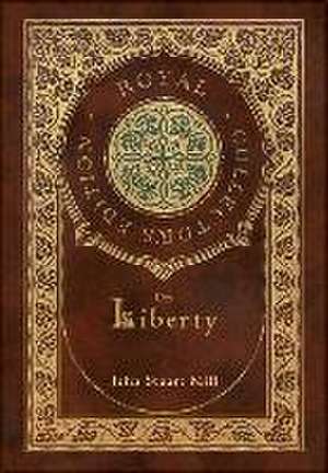 On Liberty (Royal Collector's Edition) (Case Laminate Hardcover with Jacket) de John Stuart Mill