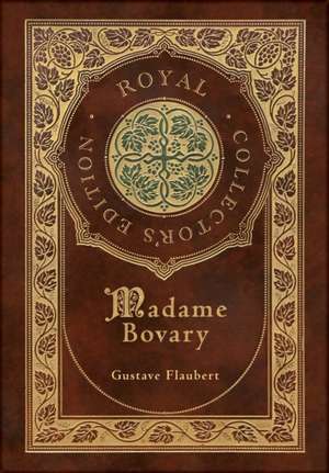 Madame Bovary (Royal Collector's Edition) (Case Laminate Hardcover with Jacket) de Gustave Flaubert