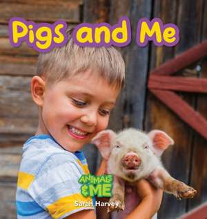 Pigs and Me de Sarah Harvey