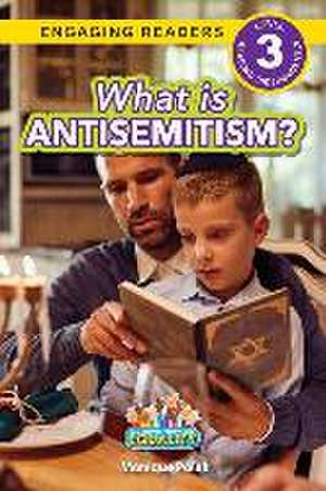 What is Antisemitism?: Working Towards Equality (Engaging Readers, Level 3) de Monique Polak