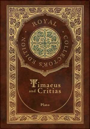 Timaeus and Critias (Royal Collector's Edition) (Case Laminate Hardcover with Jacket) de Plato