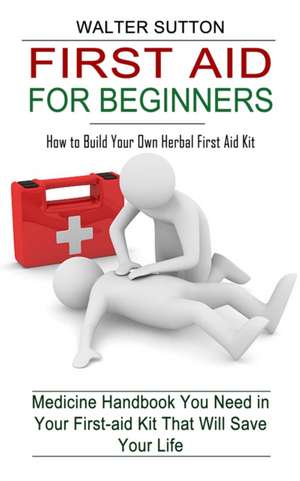 First Aid for Beginners de Walter Sutton