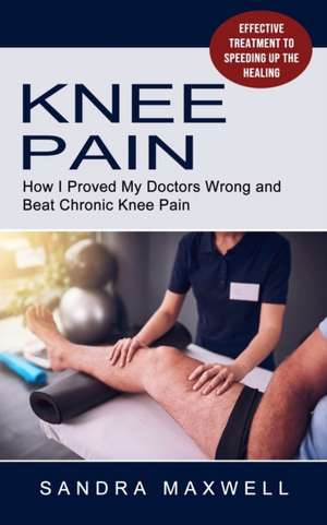 Knee Pain de Sandra Maxwell