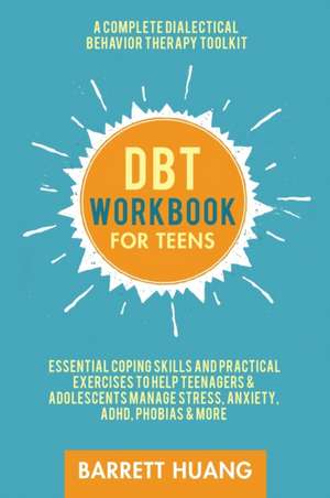 DBT Workbook for Teens de Barrett Huang