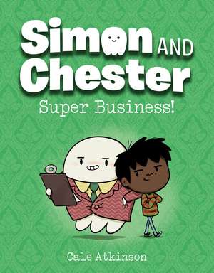 Super Business (Simon and Chester Book #6) de Cale Atkinson